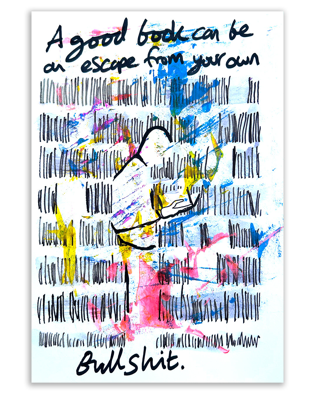 Escape from your own bullshit. Note painting.