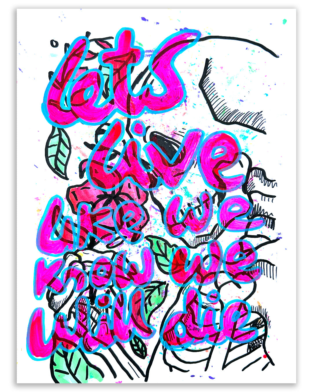 Live like we know. Note painting