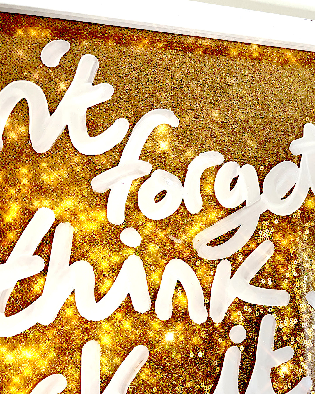 Don't forget. White ink over rich gold sequins.