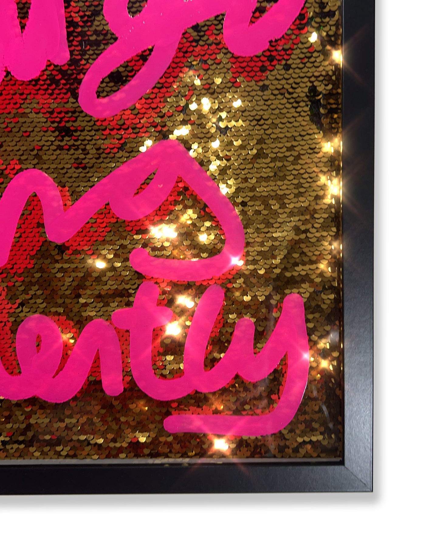 Fucking excellently. Hot pink ink over rich gold sequins. Large