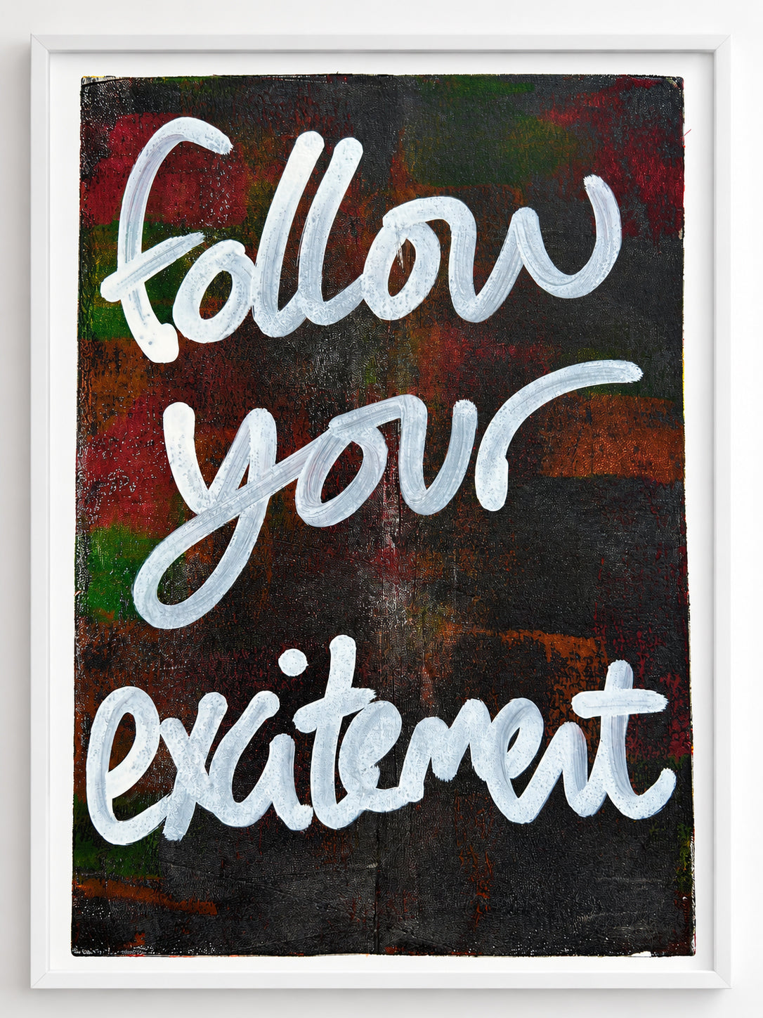 Follow your excitement