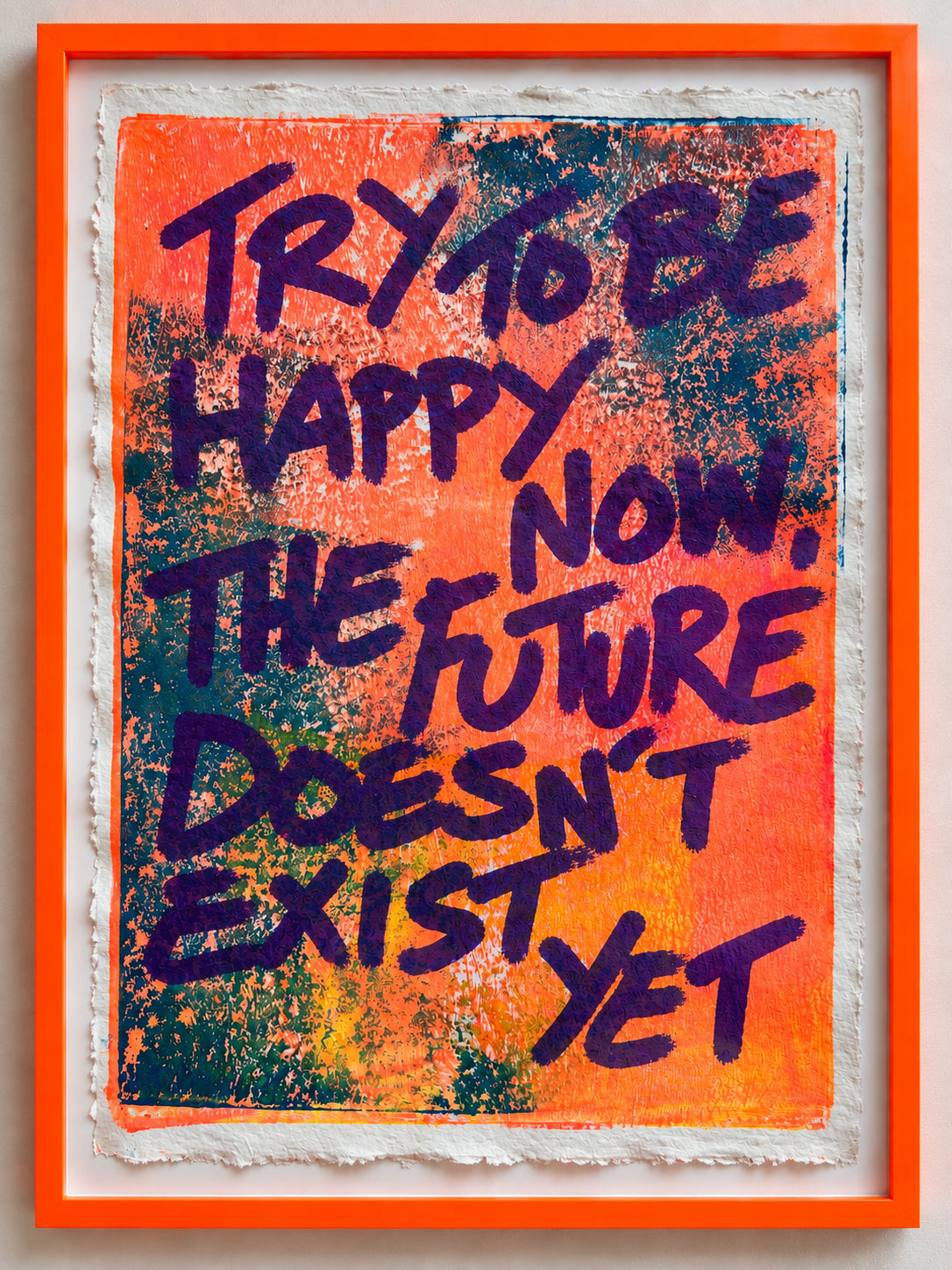 Try to be happy here & now. The future doesn't exist yet
