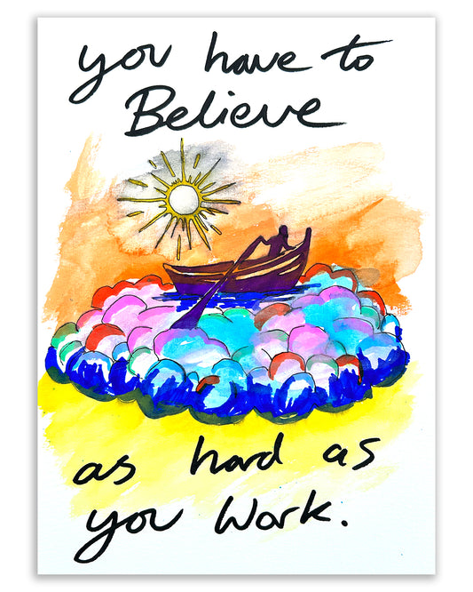 You have to believe. Note painting.