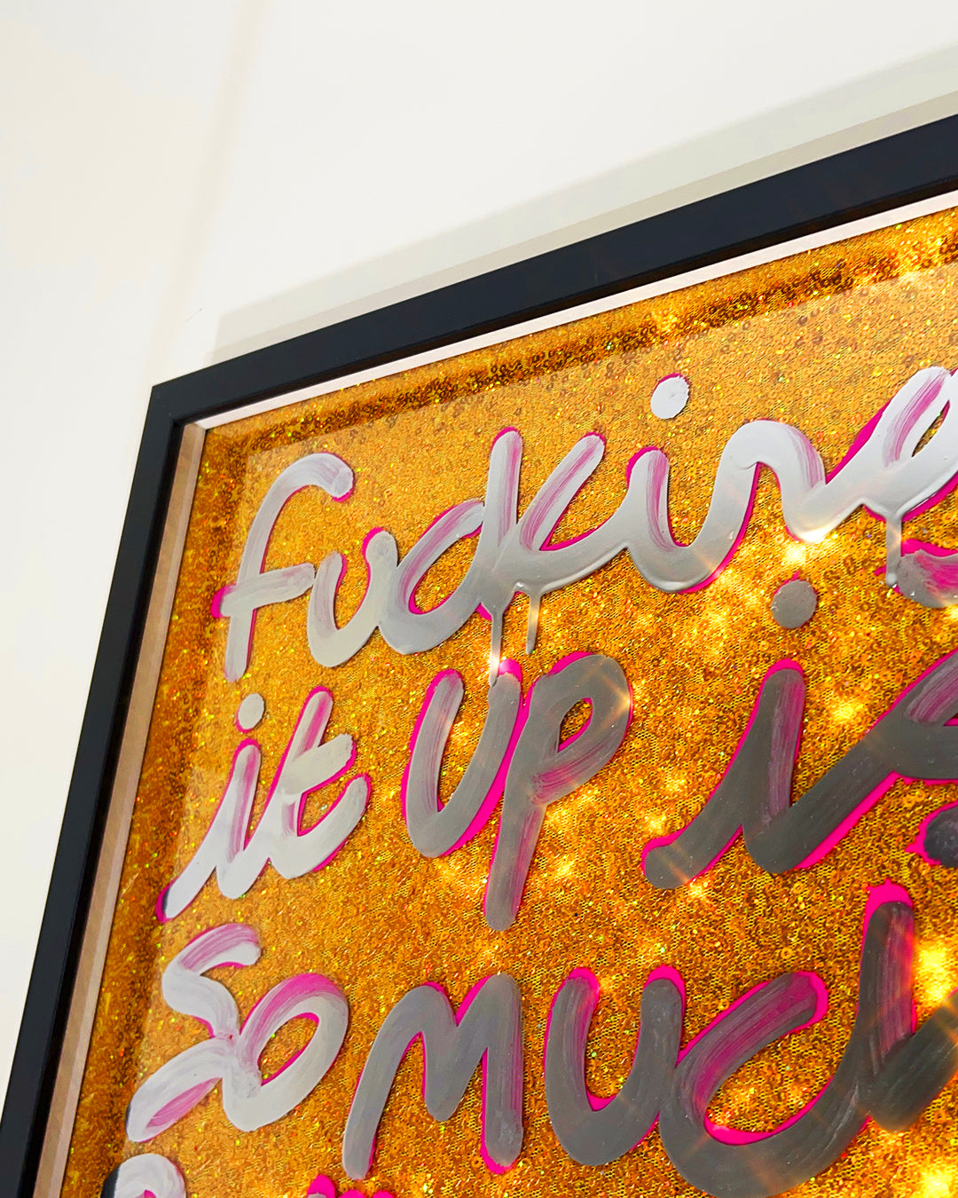 Better than not trying. Liquid chrome ink, back painted with hot pink over gold sequins. Medium.