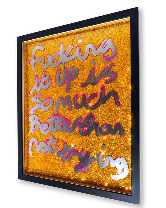 Better than not trying. Liquid chrome ink, back painted with hot pink over gold sequins. Medium.