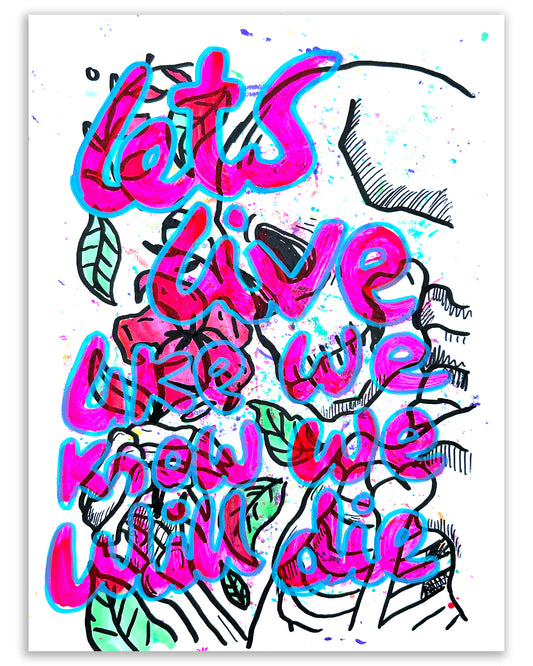 Live like we know. Note painting