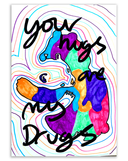 Hugs are my drugs. Note painting.