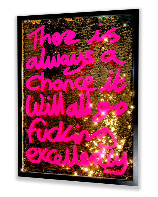 Fucking excellently. Hot pink ink over rich gold sequins. Large