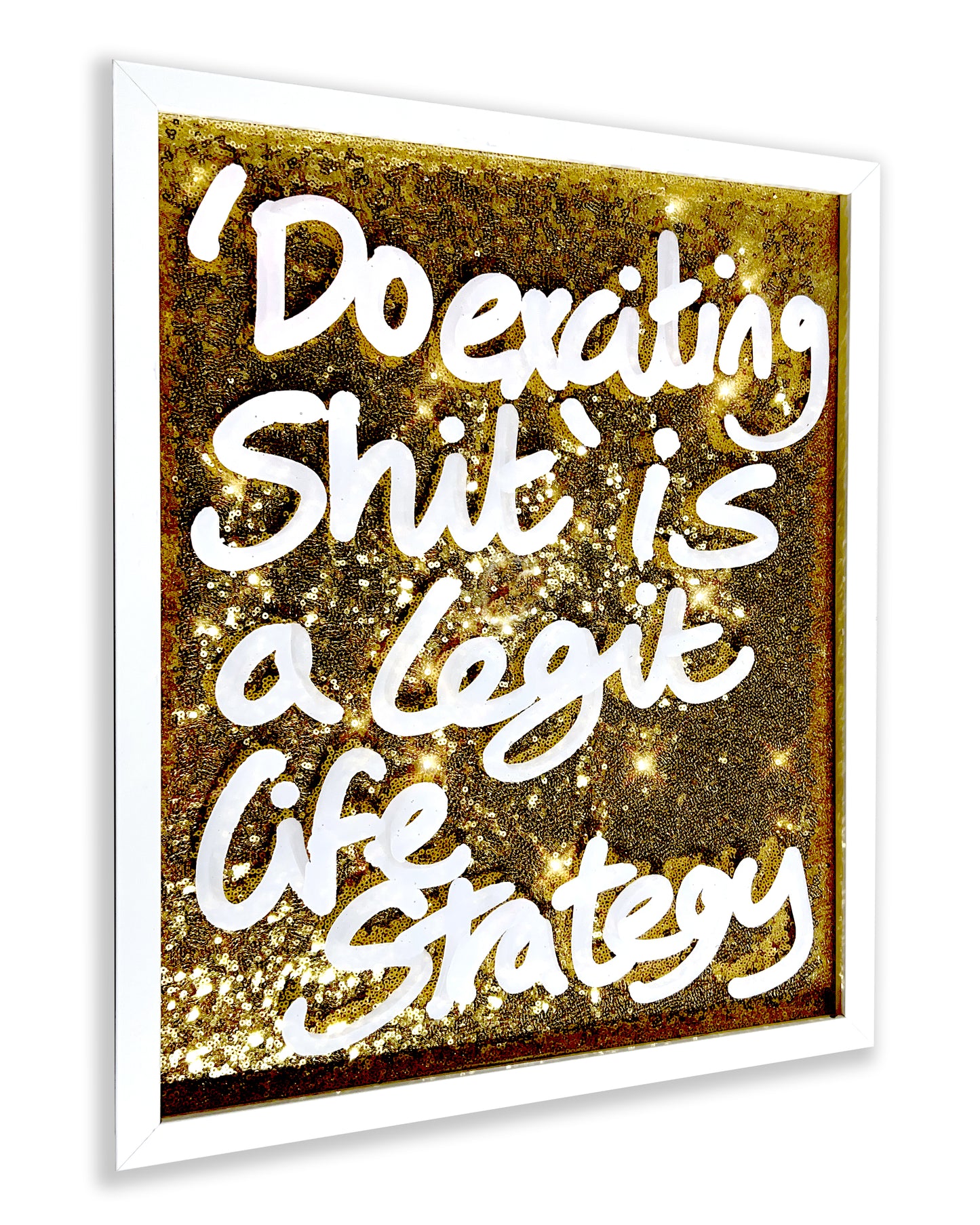 Exciting Shit. White ink over pure gold sequins. Medium.
