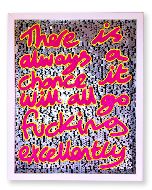 Fucking excellently. Pink & yellow ink over muted silver sequins.