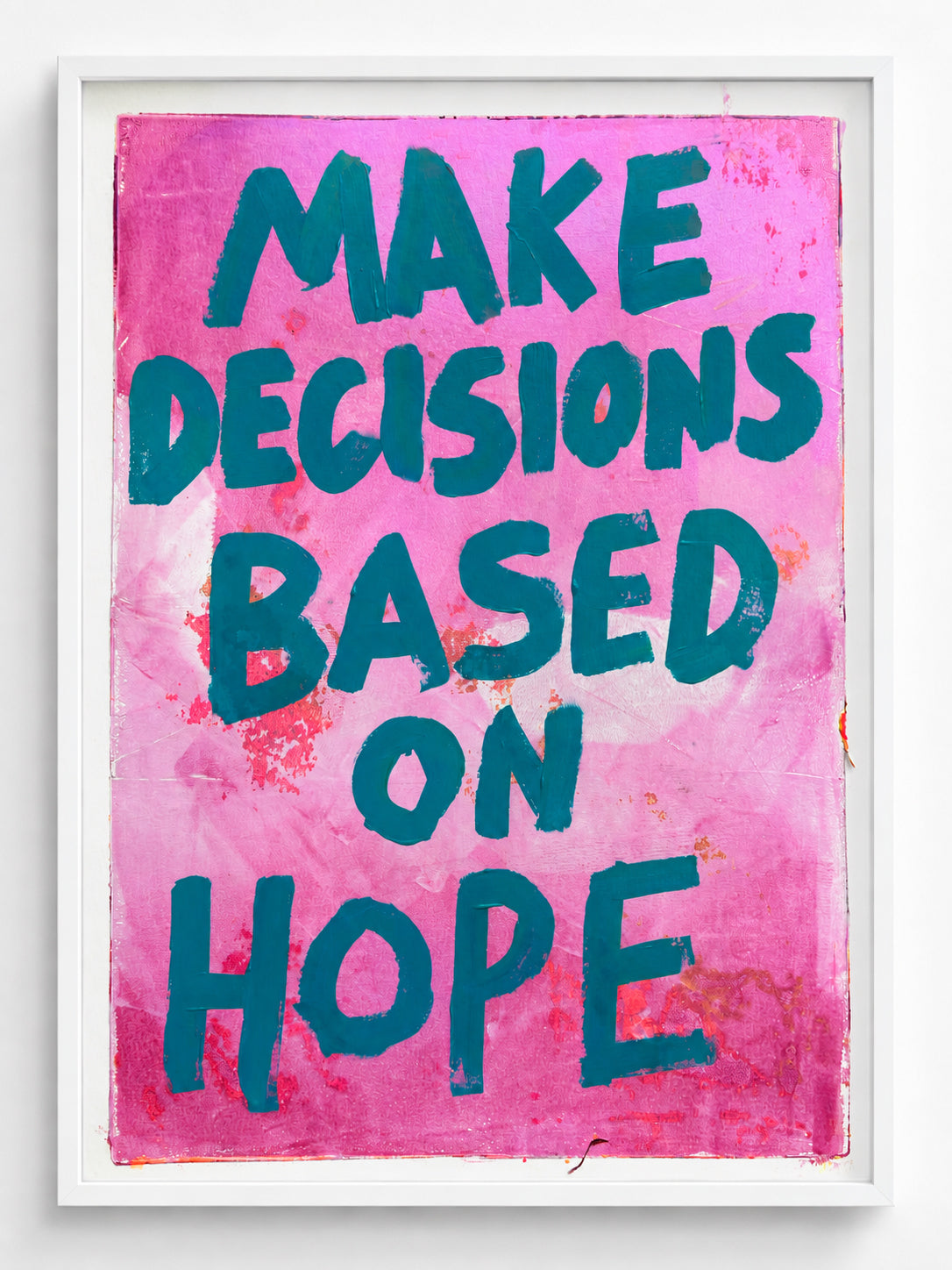 Make decisions based on hope