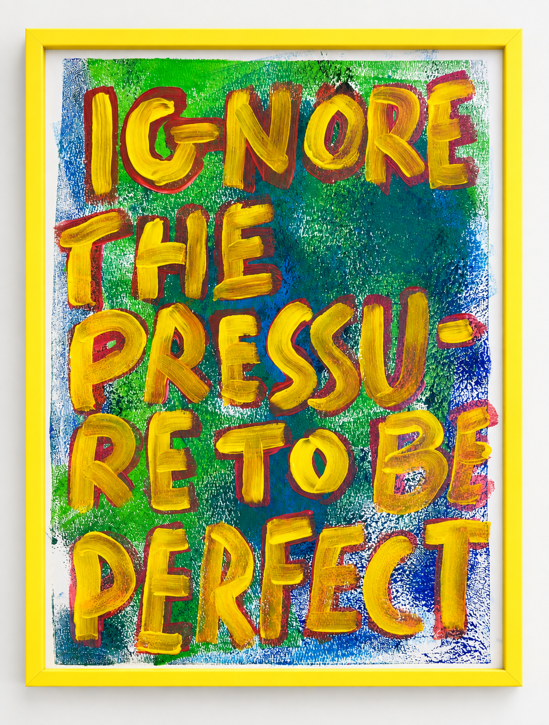 Ignore the pressure to be perfect