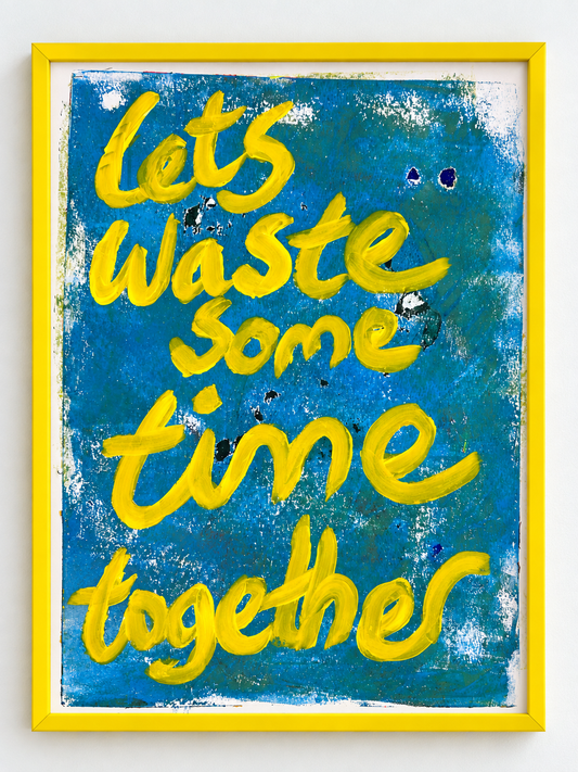 Let's waste some time together