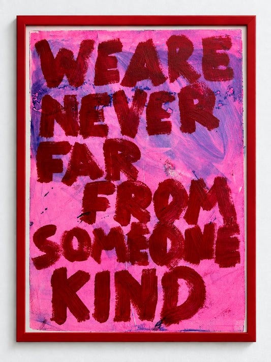 We are never far from someone kind