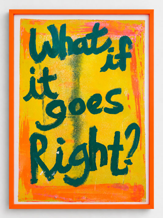 What if it goes right?
