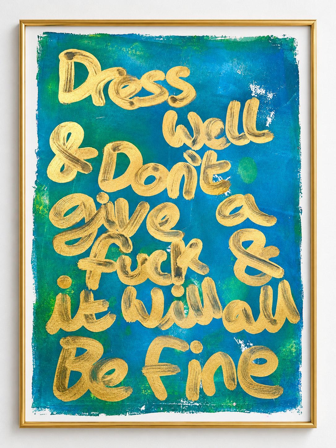 Dress well & don't give a fuck & it will all be fine