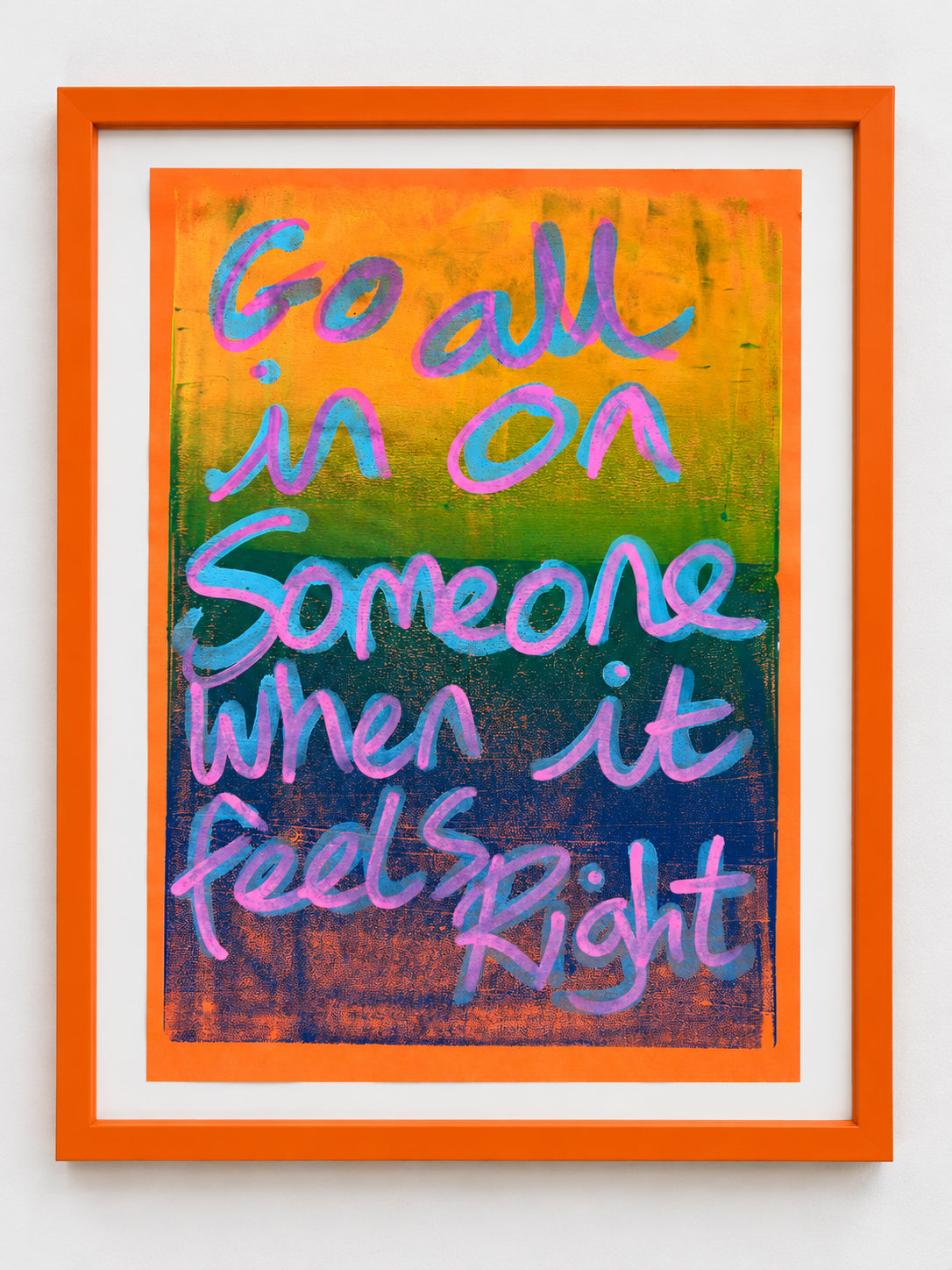 Go all in on someone when it feels right