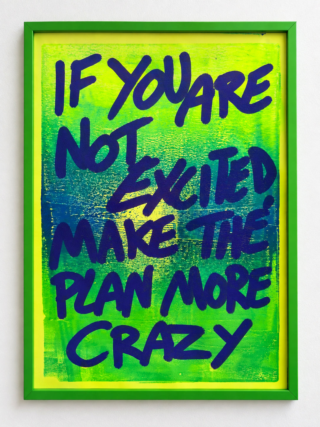 If you're not excited make the plan more crazy