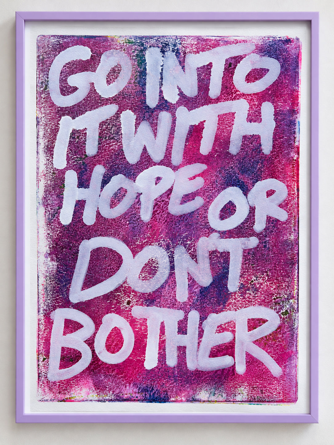 Go into it with hope or don't bother