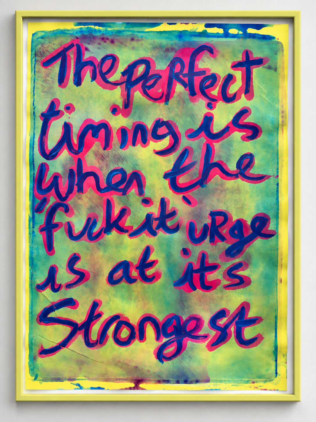 The perfect timing is when the fuck it urge is at its strongest