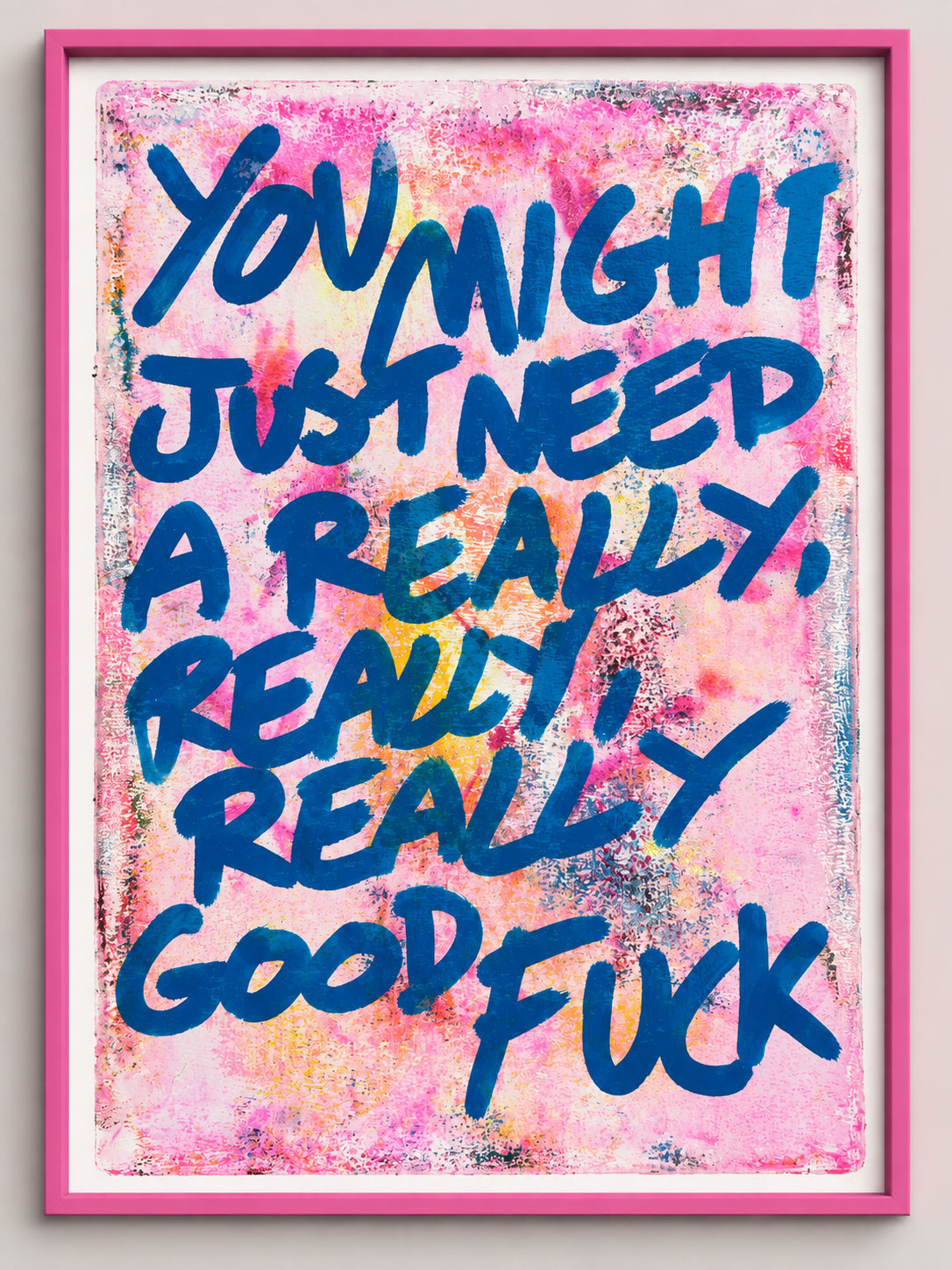 You might just need a really, really, really good fuck