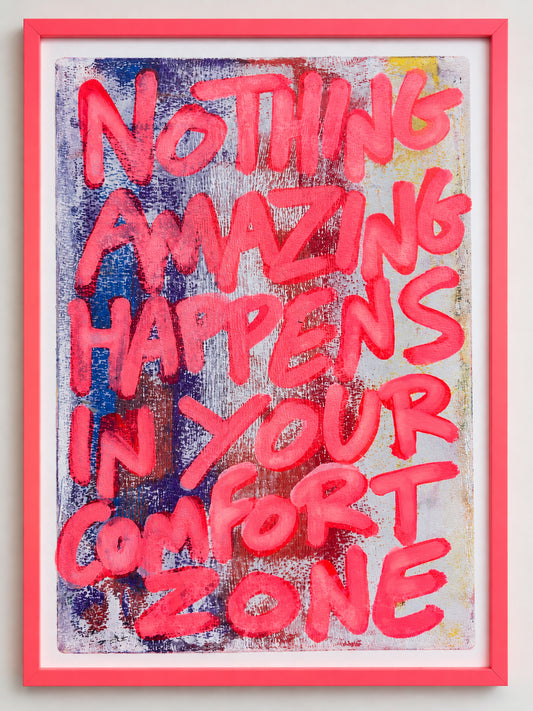 Nothing amazing happens in your comfort zone