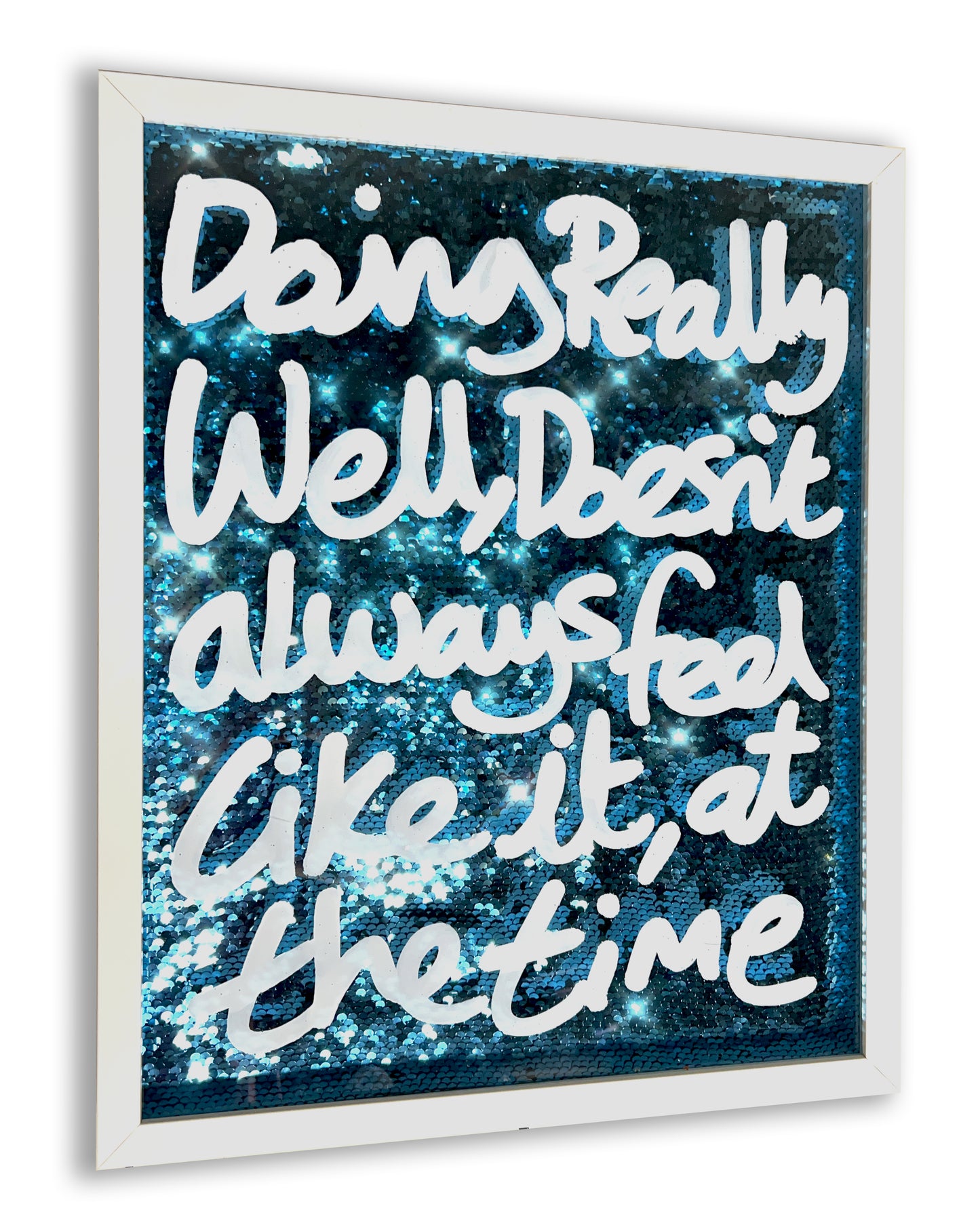 Doing really well. White ink over metallic blue sequins. Medium.