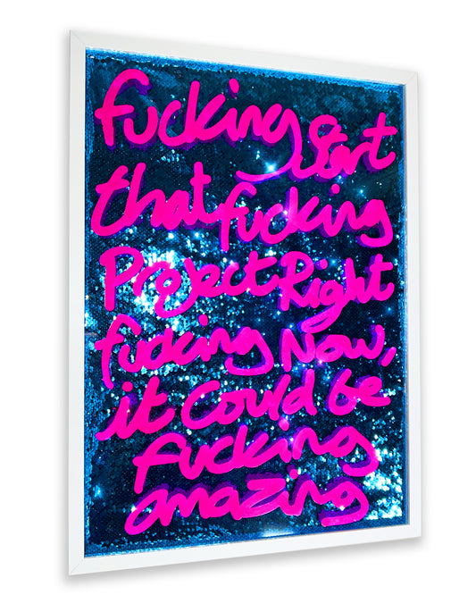 Fucking start. pink ink over sky blue sequins. Large