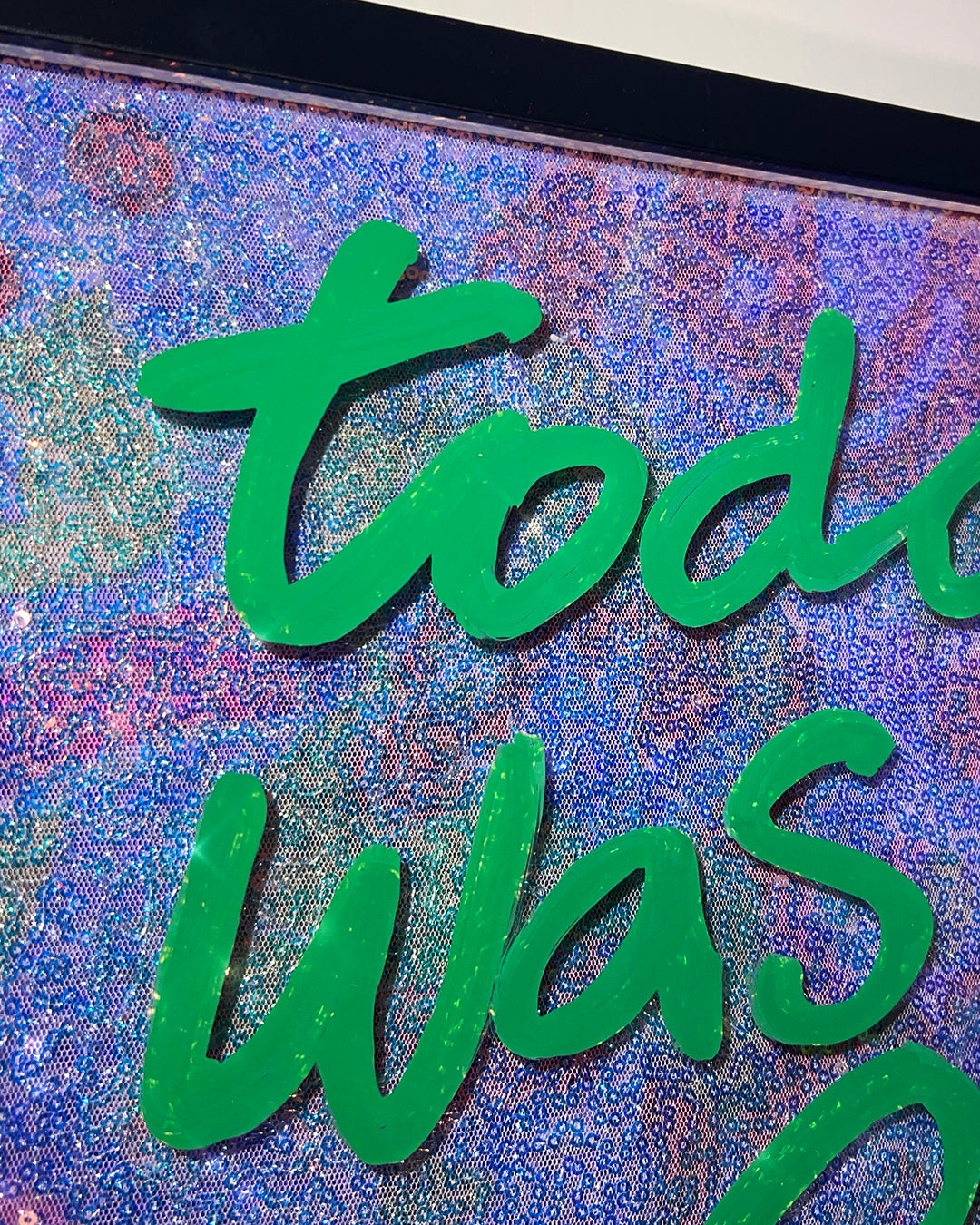 Today. Green ink over lilac & multicoloured sequins. Medium.
