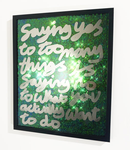 Saying yes, Liquid chrome ink over deep green/blue sequins.